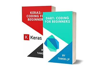 DART AND KERAS: CODING FOR BEGINNERS: LEARN PROGRAMMING BASICS QUICKLY