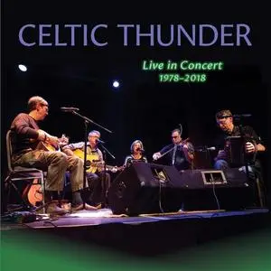 Celtic Thunder - Live in Concert, 1978-2018 (2023)