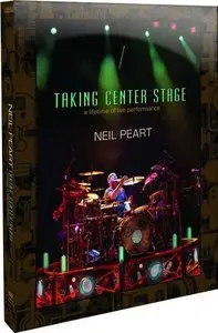 Neil Peart - Taking Center Stage: A Lifetime of Live Performance (2011) [3DVD]