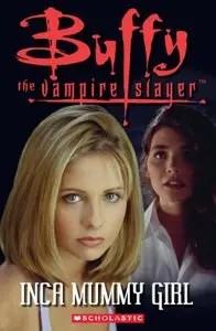 Buffy the Vampire Slayer: Inca Mummy Girl (Scholastic Readers) by Kiene Matt