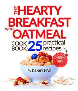 «The Hearty Breakfast with Oatmeal» by None
