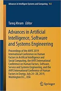 Advances in Artificial Intelligence, Software and Systems Engineering: Proceedings of the AHFE 2019 International Confer