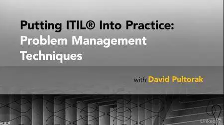 Putting ITIL® Into Practice: Problem Management Techniques