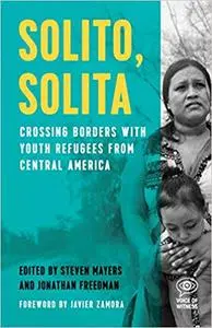 Solito, Solita: Crossing Borders with Youth Refugees from Central America