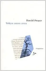 David Peace - Tokyo Anno Zero