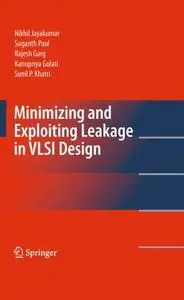 Minimizing and Exploiting Leakage in VLSI Design (Repost)