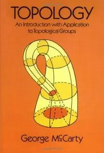 Topology: An Introduction with Application to Topological Groups (Dover Books on Mathematics) (Repost)