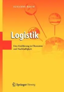 Logistik: Eine Einfuhrung in Okonomie Und Nachhaltigkeit (Repost)
