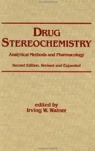 Drug Stereochemistry: Analytical Methods and Pharmacology (2nd Edition)