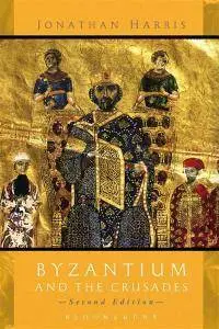 Jonathan Harris, "Byzantium and The Crusades, 2nd Edition"