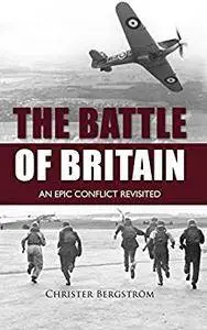 Battle of Britain: An Epic Conflict Revisited