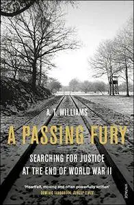 A Passing Fury: Searching for Justice at the End of World War II