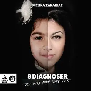 «8 diagnoser : Det var f#n inte lätt» by Melika Zakariae