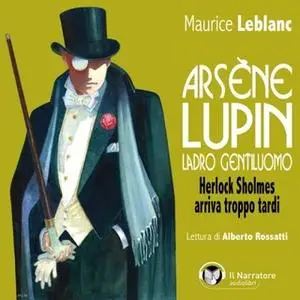 «Arsène Lupin, ladro gentiluomo. Herlock Sholmes arriva troppo tardi» by Leblanc Maurice