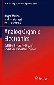 Analog Organic Electronics: Building Blocks for Organic Smart Sensor Systems on Foil (Repost)