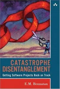 Catastrophe Disentanglement: Getting Software Projects Back on Track (Repost)