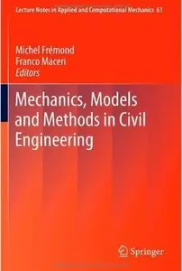 Mechanics, Models and Methods in Civil Engineering (repost)