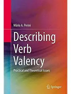 Describing Verb Valency: Practical and Theoretical Issues [Repost]