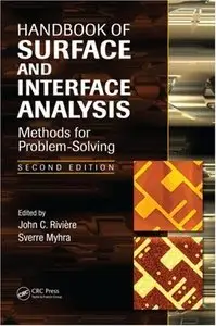 Handbook of Surface and Interface Analysis: Methods for Problem-Solving, Second Edition (repost)