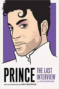 Prince: The Last Interview: and Other Conversations