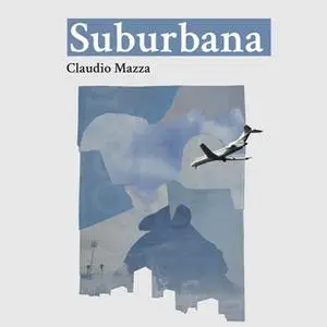 «Suburbana» by Claudio Mazza