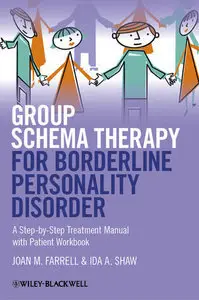 Group Schema Therapy for Borderline Personality Disorder: A Step-by-Step Treatment Manual with Patient Workbook (repost)