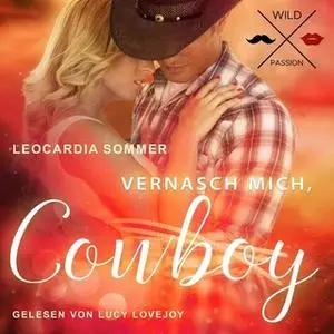«Vernasch mich Cowboy» by Leocardia Sommer