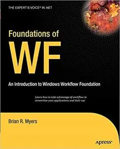 Foundations of WF: An Introduction to Windows Workflow Foundation