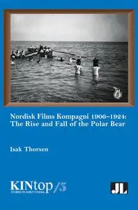 «Nordisk Films Kompagni 1906–1924» by Isak Thorsen