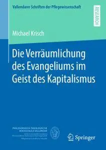 Die Verräumlichung des Evangeliums im Geist des Kapitalismus