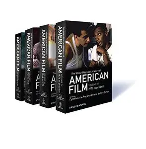 The Wiley-Blackwell History of American Film, Four Volume Set (Repost)