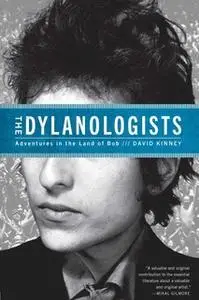 «The Dylanologists: Adventures in the Land of Bob» by David Kinney