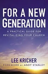 For a New Generation: A Practical Guide for Revitalizing Your Church