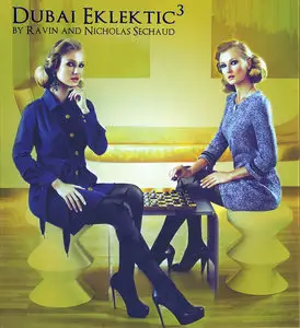 VA - Dubai Eklektic 1-3: Complied and Mixed by DJ Ravin and DJ Nicholas Sechaud (2010-2013) 6CD