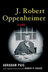 J. Robert Oppenheimer: A Life (Repost)