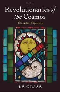 Revolutionaries of the Cosmos: The Astro-Physicists (repost)