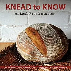 Knead to Know: The Real Bread Starter