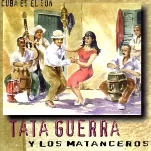 Tata Guerra Y Los Matanceros - Cuba es el Son  (1997)