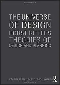 The Universe of Design: Horst Rittel's Theories of Design and Planning