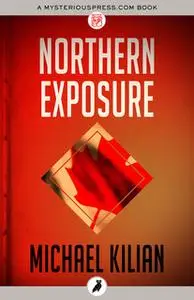 «Northern Exposure» by Michael Kilian
