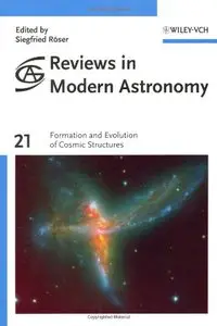 Formation and Evolution of Cosmic Structures (Reviews in Modern Astronomy Vol. 21)