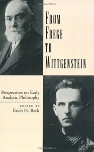 From Frege to Wittgenstein: Perspectives on Early Analytic Philosophy (Repost)