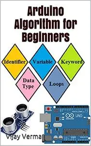 Arduino Algorithm for Beginners: Algorithm for Arduino Programming
