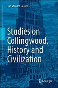 Studies on Collingwood, History and Civilization