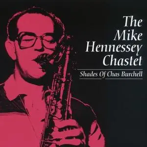 The Mike Hennessey Chastet - Shades of Chas Burchell (Remastered) (1994/2020) [Official Digital Download]