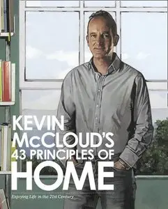 Kevin McCloud's 43 Principles of Home: Enjoying Life in the 21st Century (repost)