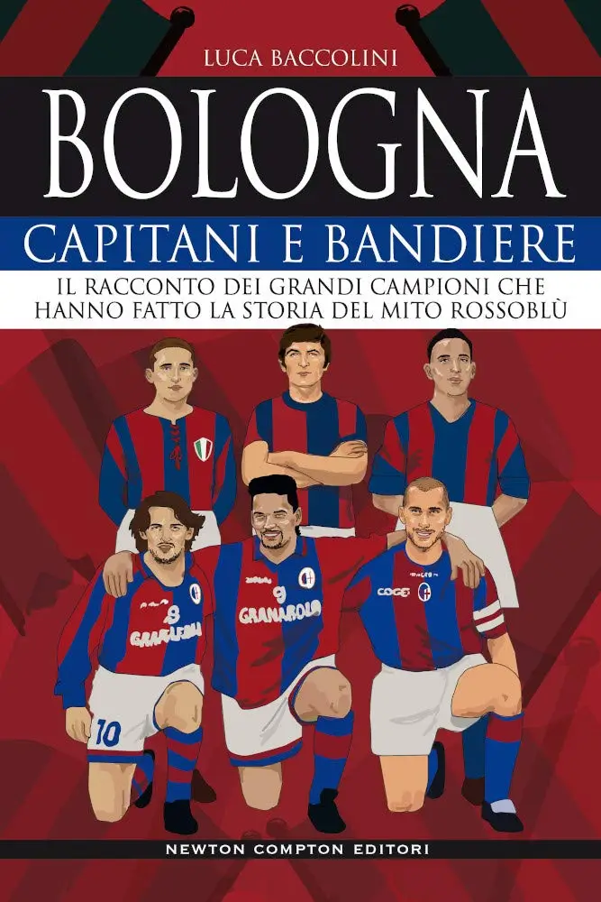Luca Baccolini - Bologna. Capitani e bandiere