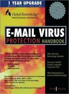 James Stanger - E-mail Virus Protection Handbook: Protect your E-mail from Viruses, Tojan Horses, and Mobile Code Attacks