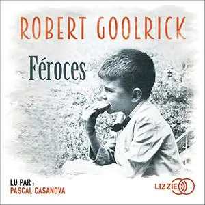 Robert Goolrick, "Féroces"