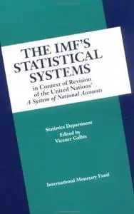 The IMF's Statistical Systems in Context of Revision of the United Nations' A System of National Accounts IMF's Statistical Sys